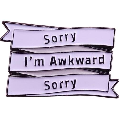 Sorry I'm Awkward Sorry Hard Enamel Pins Collect Funny Metal Cartoon Brooch Backpack Collar Lapel Badges Fashion Jewelry Gifts