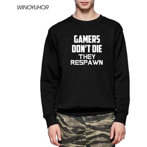 Games Don't Die Fashion Sweatshirts 2021 Winter Harajuku Long Sleeve Clothing Funny Male Hipster Tops Leisure Hoodies Homme