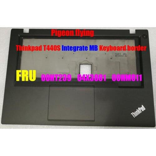 For Thinkpad T440S laptop Keyboard border FRU 00HT239 04X3881 00HM811 Integrate MB no-touch pad
