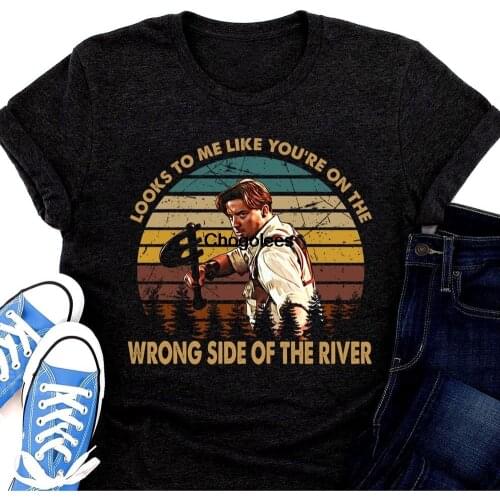 Looks To Me Like You'Re On The Wrong Side Of The River Shirt Rick O'Connell Shirt The Mummy Movie Shirt Brendan Fraser Shirt