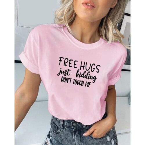 Free Hugs Just Kidding T Shirt Women Summer Short Sleeve Cotton Tshirt Women O-neck Camiseta Mujer White Tee Shirt Femme Ete Top