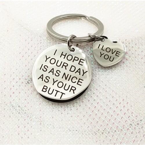 L HOPE YOUR DAY lS AS NlCE AS YOUR BUTT Lettering Exquisite Key Chain Jewelry Inspirational Stainless Steel Key Chain Jewelry