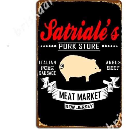 Satriales-Pork-Store Metal Signs Wall Plaque Cinema Living Room Club Bar personalized Tin sign Posters