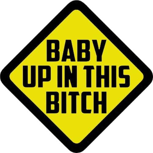 Hot Car Stickers Decals BABY UP IN THIS BITCH ON BOARD Bumper Window Rear Car Accessories KK15*15cm