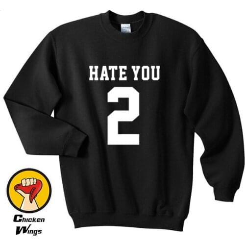 Hate You 2 Hate You Too Unisex Team Shirt Tumblr shirt Top Crewneck Sweatshirt Unisex More Colors XS - 2XL