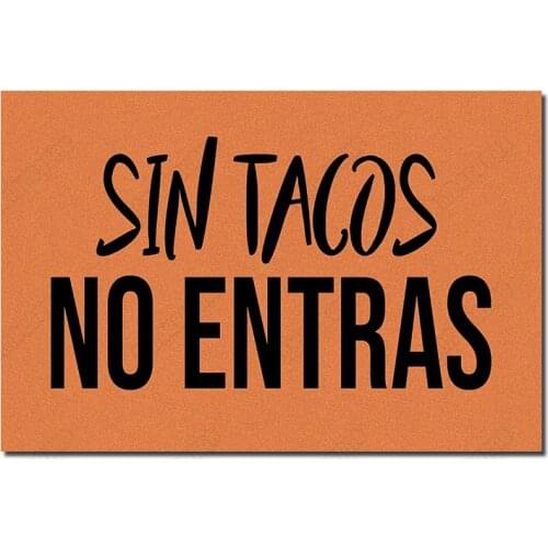 Welcome Mat Funny Door Mats for Entrance Print on Demand Custom Spanish Words SIN TACOS NO ENTRAS Floor Carpet In The Hallway