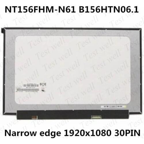 Perfect For ASUS FL8700F 15.6''ultra-thin LED LCD screen NT156FHM-N61 B156HTN06.1 1920X1080 eDP 30pins narrow side without holes