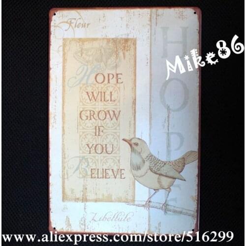 [ Mike86 ] Hope WILL GROW IF YOU BELIEVE Metal Painting Retro Wall Plaque Decor Pub Home Decoration AA-202 Mix order 20*30 CM