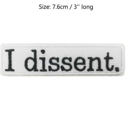 I Dissent patches clothes TV MOVIE FILM Series Uniform Cosplay Costume Embroidered Iron On Badge
