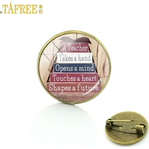 TAFREE A great teacher takes a hand opens mind touches heart shapes future brooch pins Teachers Day gifts badge brooches CT654