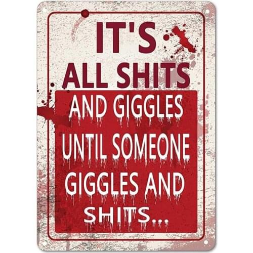 PXIYOU Its All Shits and Giggles Until Someone Giggles and Shits Funny Metal Tin Sign Vintage Bath Bathroom Laundry Room