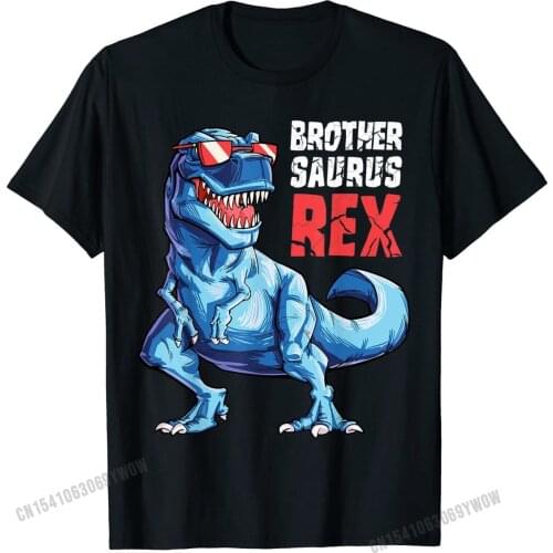 Brothersaurus T shirt T rex Brother Saurus Dinosaur Boys Crazy T Shirt for Men Cotton Tshirts Normal Fashionable