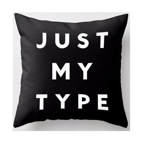 Top Sale Famous Just My Type Simple Black Design Unique Yours Nice Square Throw Pillowcase Pillow Sham