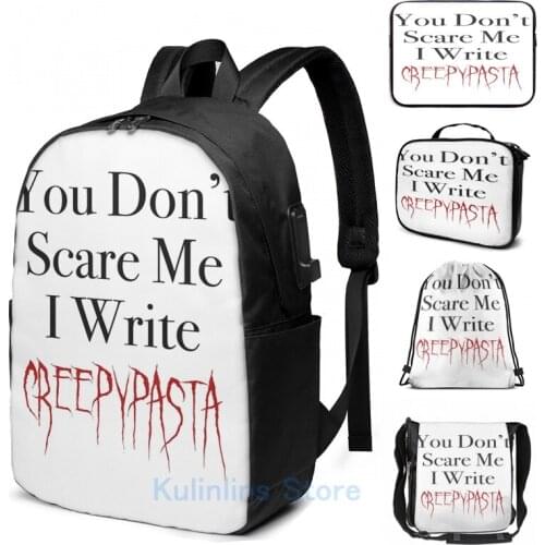 Funny Graphic print You Dont Scare Me I Write Creepypasta USB Charge Backpack men School bags Women bag Travel laptop bag