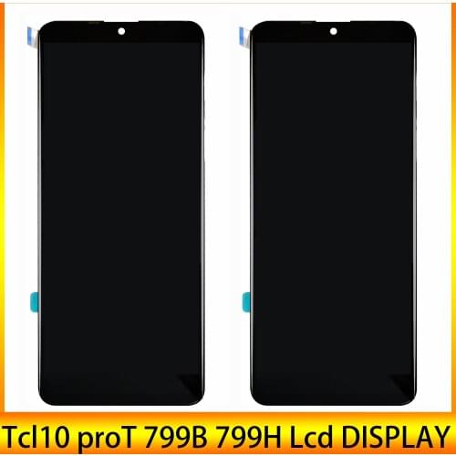 New LCD 6.47inch For TCL 10 PRO T799B 799H tcl 10 plus t782 LCD Display With Touch Screen Digitizer Assembly 100% Perfect Repair