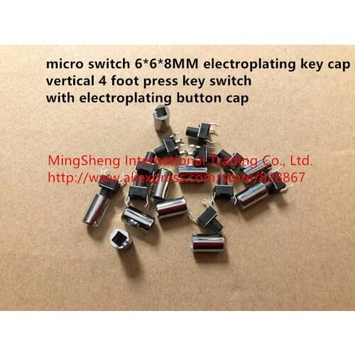Original new 100% micro switch 6*6*8MM electroplating key cap vertical 4pin press key switch with electroplating button cap