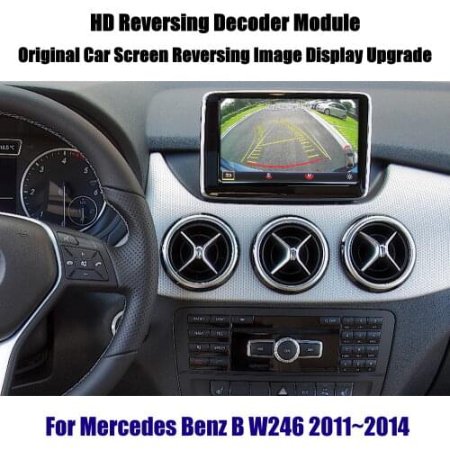 HD Reverse Rear View Parking Camera For Mercedes Benz B W246 2011-2014 Decoder Module Image Car Screen Upgrade Display Update