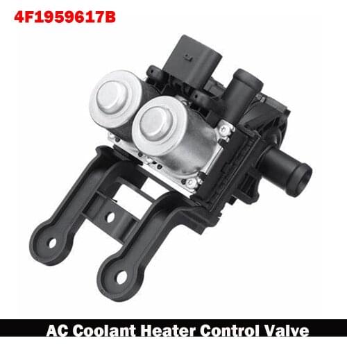 4F1959617B AC Coolant Heater Control Valve For Audi A6 4F C6 Allroad Avant 4F1959617A 4F1959617 4F1959617B