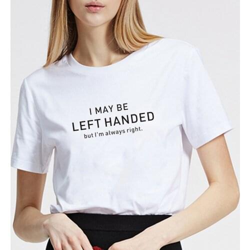 I may be left handed funny t shirts for women shirts with saying graphic tees funny left handed tee Hipster Tumblr tops
