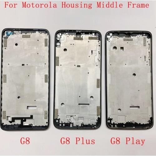Housing Middle Frame LCD Bezel Plate Panel Chassis For Motorola G8 G8 Plus G8 Play Phone Middle Frame