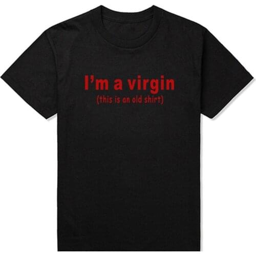 Funny I'm A Virgin This Is An Old Funny T SHIRT Party Unisex mens O Neck T-shirt