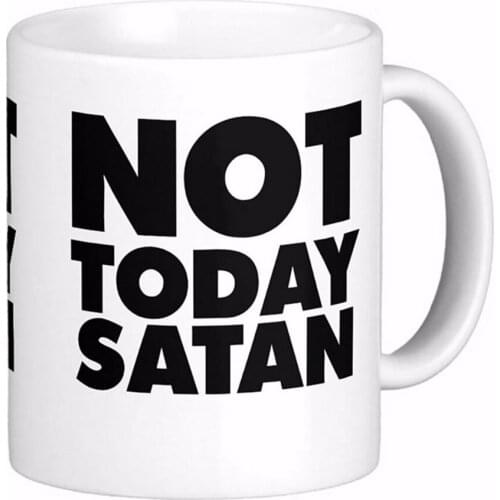 Not Today Satan High Quality White Coffee Mugs Tea Mug Customize Gift By LVSURE Ceramic Mug Travel Coffee Mugs