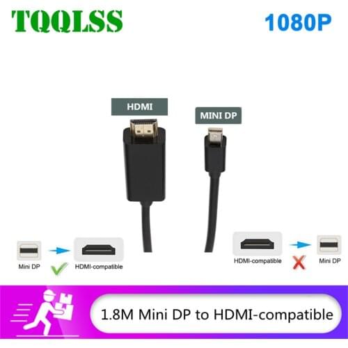 TQQLSS Mini DP to HDMI-Compatible Cable Adapter Male Display Port Adapter 1.8M Cable For MacBook Pro iMac MAC Cable 1080P HD