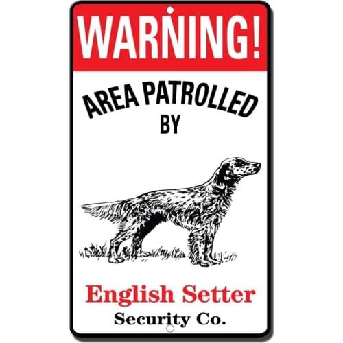 New Metal Tin Sign Warning Area Patrolled by English Setter Novelty Great for Bar Coffee Garden Yard Indoor and Outdoor