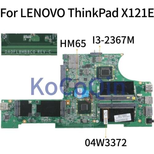 KoCoQin Laptop motherboard For LENOVO ThinkPad X121E I3-2367M Mainboard 04W3372 DA0FL8MB8C0 HM65
