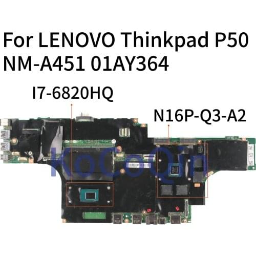 KoCoQin 01AY364 Laptop motherboard For LENOVO Thinkpad P50 I7-6820HQ Mainboard BY511 NM-A451 SR2FU N16P-Q3-A2