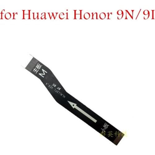 For Huawei Honor 9N/ 9I MainBoard Flex Cable Main board Motherboard Connect LCD Ribbon Flex Cable Replacement Repair Parts