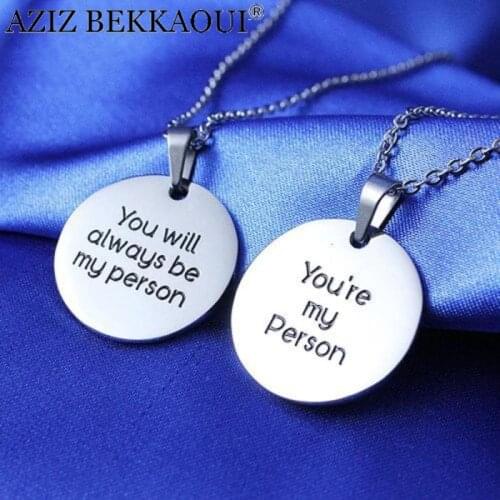 AZIZ BEKKAOUI Stainless Steel Round Pendants Military Necklace For Couple You Will Alaways Be My Person Couple Fashion Jewelry
