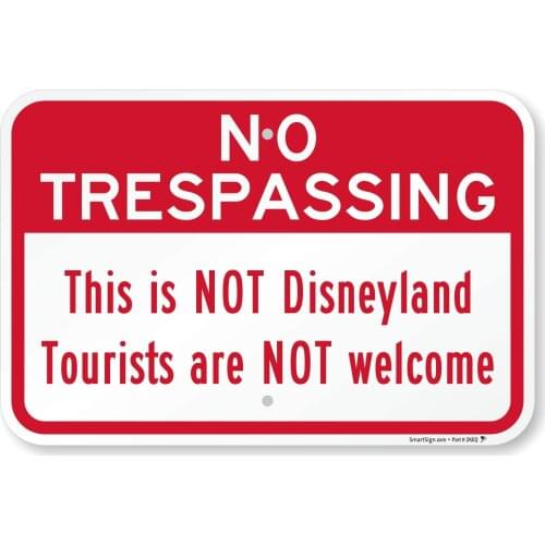 SmartSign "This is Not Disneyland, Tourists are Not Welcome" Funny No Trespassing Sign | 12" x 8" Aluminum