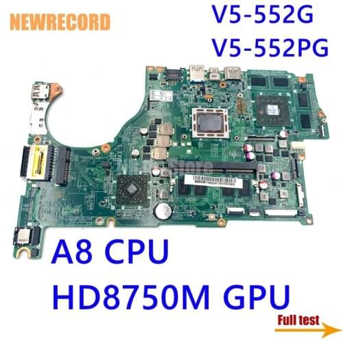 NEWRECORD NB.MBM11.002 NBMBM11002 DA0ZRIMB8E0 For ACER Aspire V5-552G V5-552PG Laptop Motherboard A8 CPU HD8750M GPU full test
