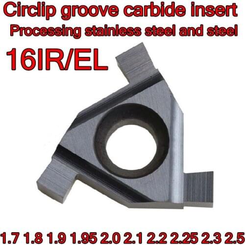 16IR/EL1.7 1.8 1.9 1.95 2.0 2.1 2.2 2.25 2.3 2.5-LDA Circlip groove carbide insert Processing stainless steel and steel