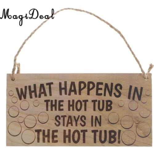 What Happen In the Hot Tub Wooden Hanging Plaque Gift Sign Decoration