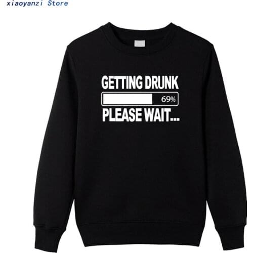 Stag Party Gift funny men women sweatshirts Getting Drunk Please Wait... print 2020 cotton hoodies hip hop style pullovers