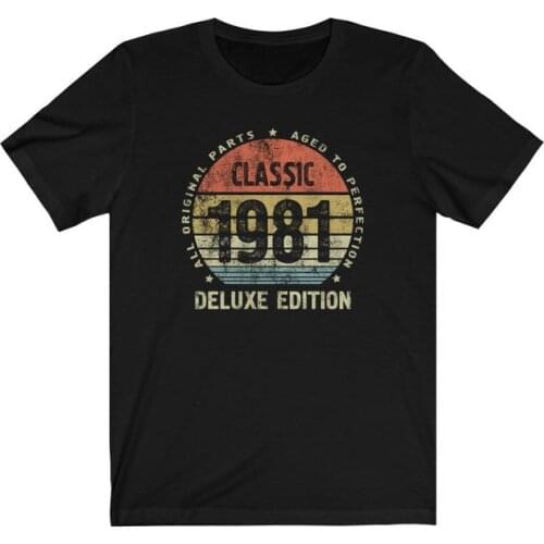 40th birthday gift for women or men Classic 1981 Deluxe Edition shirt Letter 100% Cotton Short Sleeve Top Tees Plus Size O Neck