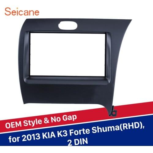Seicane 2Din Car Radio Fascia Frame For KIA K3 Forte Shuma Right Hand Drive Auto Stereo Panel Kit Refitting Installation Indash