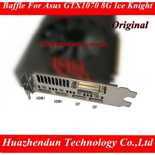 Original 100pcs baffle for Asus GTX1070 8G Ice Knight Desktop Computer Game GPU Graphics Bracket Free shipping