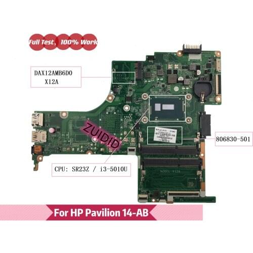 806830-501 For HP Pavilion Notebook 14-AB 14T-AB000 PC Motherboard 806830-001 806830-601 with i3-5010U CPU DAX12AMB6D0 X12A