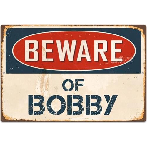 StickerPirate Beware of Bobby 8 x 12 Vintage Aluminum Retro Metal Sign VS627