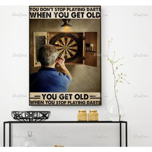 Darts Lovers Retro Poster You Don't Stop Playing Darts When You Get Old Wall Art Prints Home Decor Canvas Gift Floating Frame
