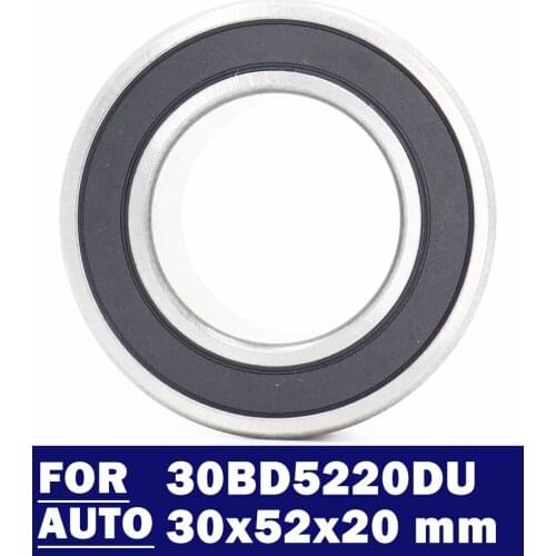 30BD5220DU-2RS Bearing 30*52*20 MM 1PC ABEC-5 Car Air Conditioning Compressor Bearings Double Sealed 30BD5220DU 2RS 305220