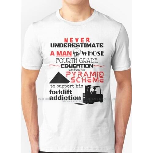 Forklift Addiction T Shirt 100% Pure Cotton Targeted Oddly Specific Pyramid Scheme Weirdly Specific Forklift Creative Trending