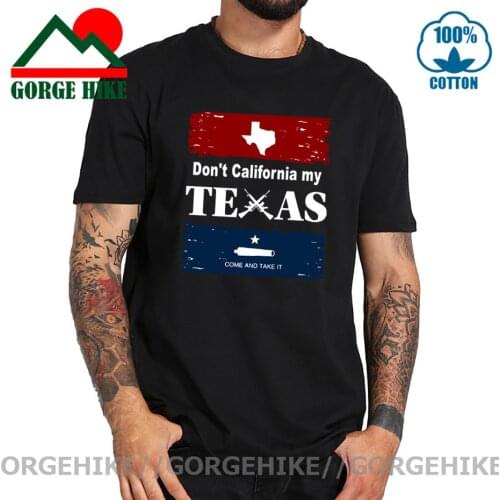 GorgeHike Vintage Distressed Don't California My Texas T Shirt men Come and Take it T-shirt America Trend Vogue Fashion Clothing