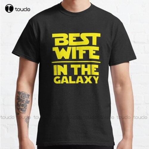 New Best Wife In The Galaxy Classic T-Shirt Cotton Tee Shirt S-5Xl Unisex t shirts men