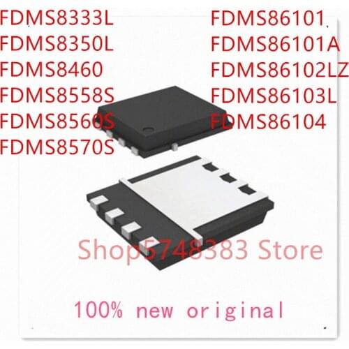 10PCS/LOT FDMS8333L FDMS8350L FDMS8460 FDMS8558S FDMS8560S FDMS8570S FDMS86101 FDMS86101A FDMS86102LZ FDMS86103L FDMS86104