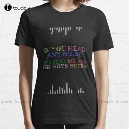New If You Hear Any Noise ItS Just Me And The Boys Boppin T-Shirt Cotton Tee Shirt S-5Xl