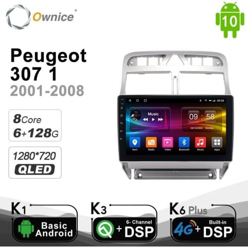 6G+128G Ownice 1280*720 Android 10.0 Car Multimedia for Peugeot 307 1 2001-2008 Car Auto Radio 2din Audio DSP SPDIF 4G LTE BT5.0